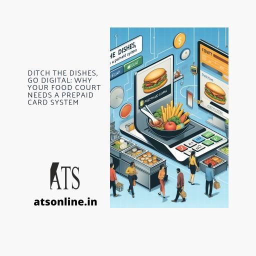 Ditch the Dishes, Go Digital: Why Your Food Court Needs a Prepaid Card System